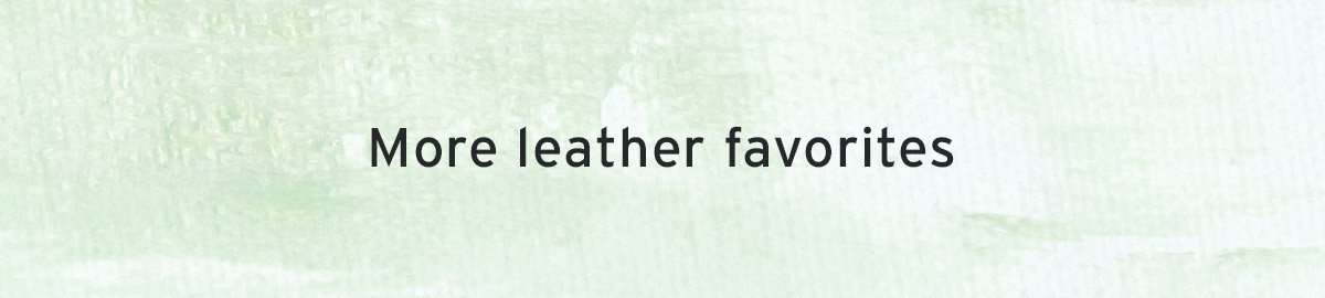 More leather favorites
