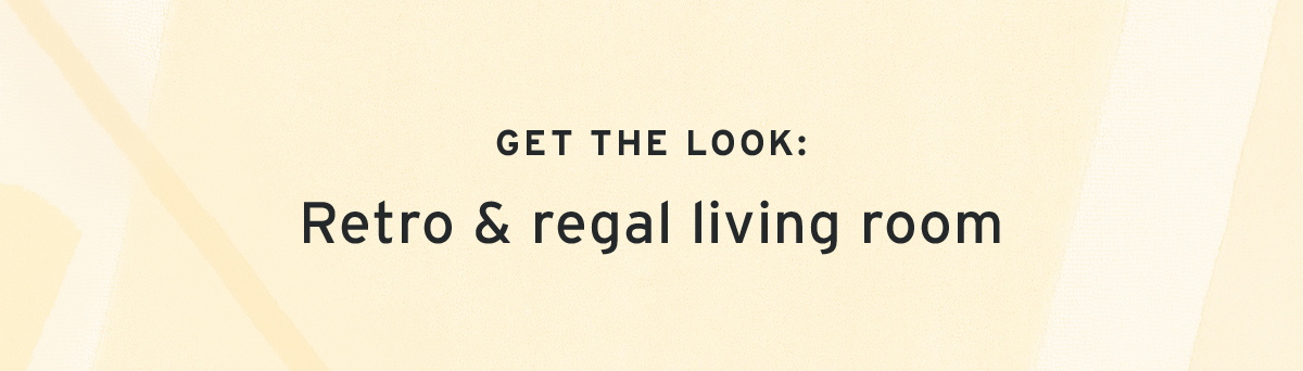 Get the look: | Retro & regal living room
