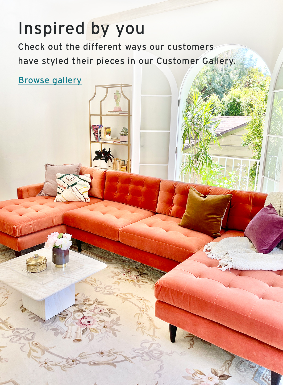 Inspired by you | Check out the different ways our customers have styled their pieces in our Customer Gallery. | Browse gallery