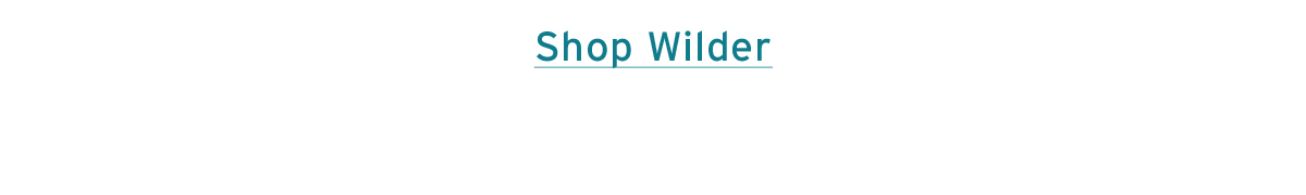 Shop Wilder