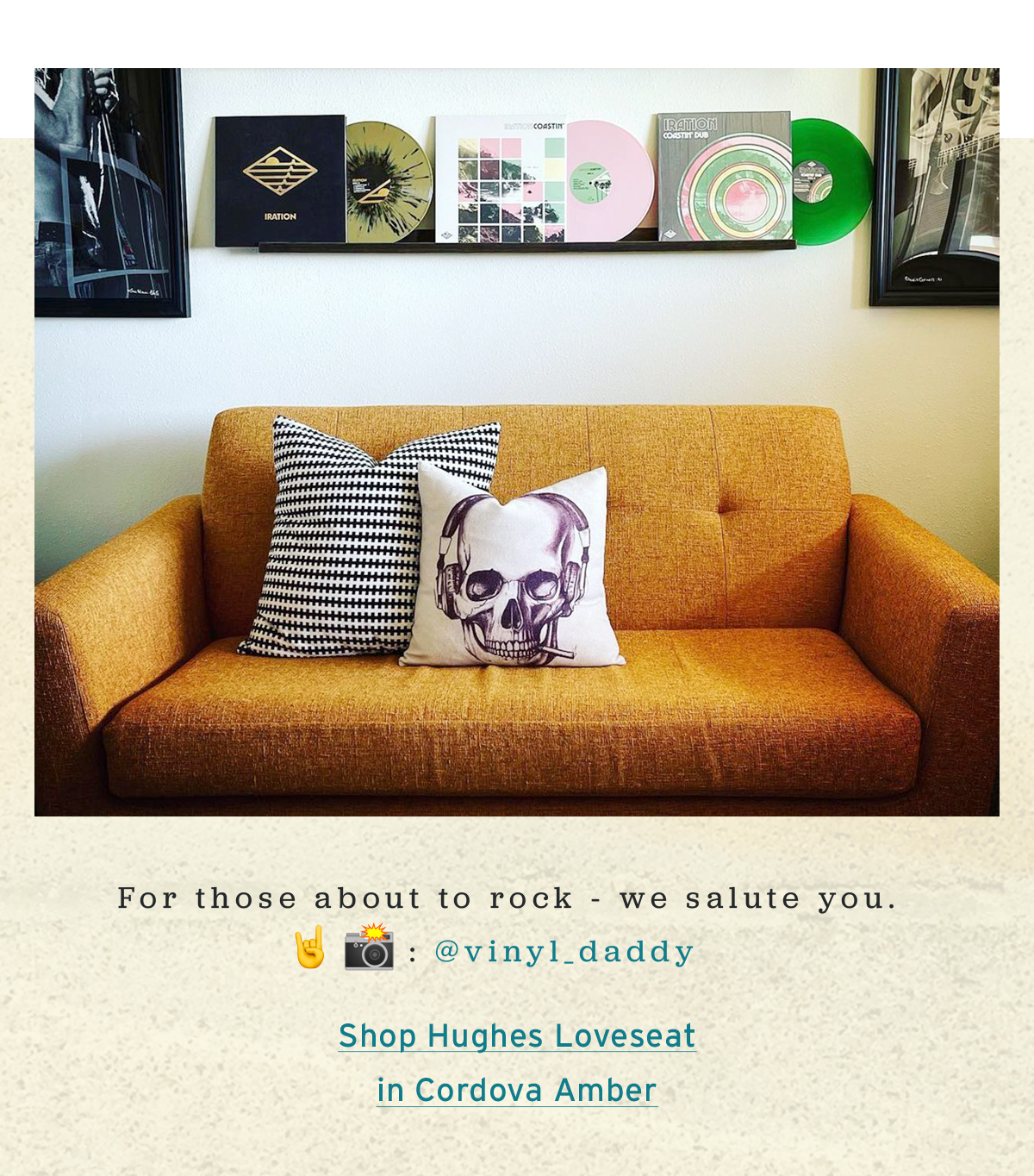 For those about to rock - we salute you. | @vinyl_daddy | Shop Hughes Loveseat in Cordova Amber