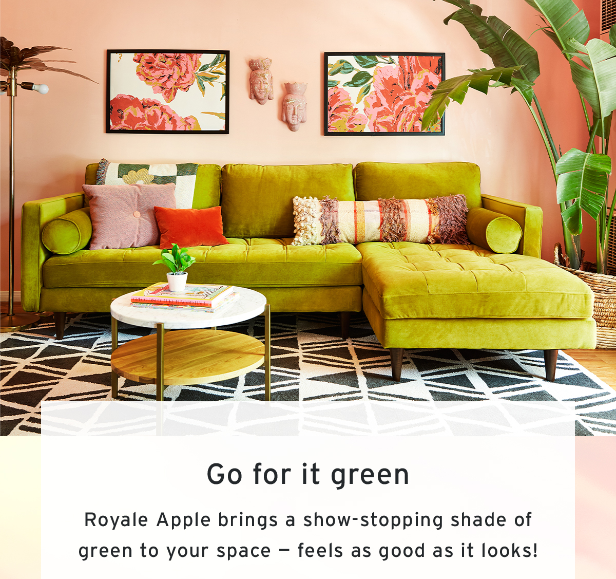 Go for it green | Royale Apple brings a show-stopping shade of green to your space — feels as good as it looks!