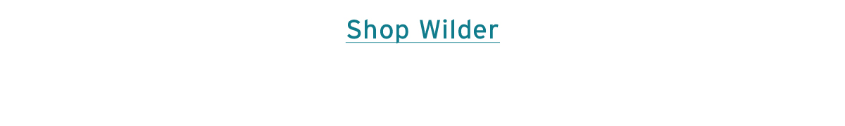 Shop Wilder