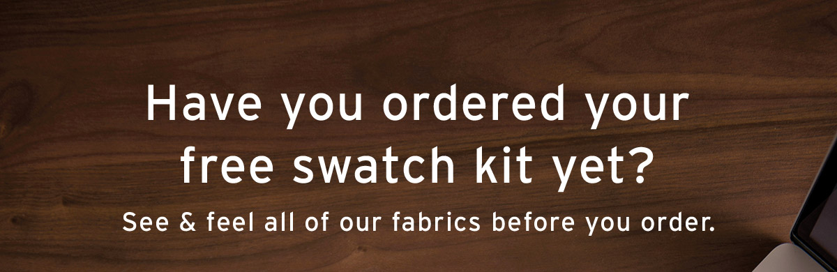 Have you ordered your free swatch kit yet? See & feel all of our fabrics before you order