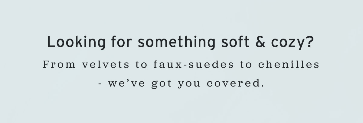 Looking for something soft and cozy?