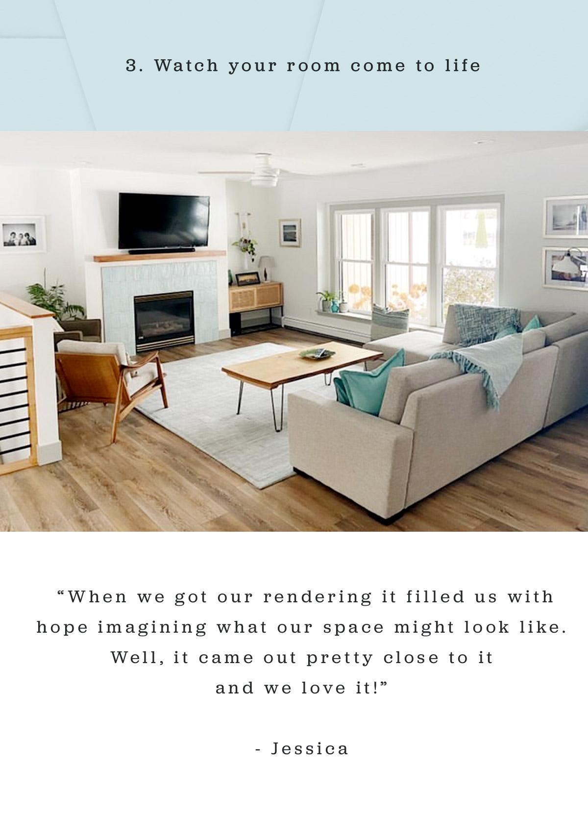 Watch your room come to life