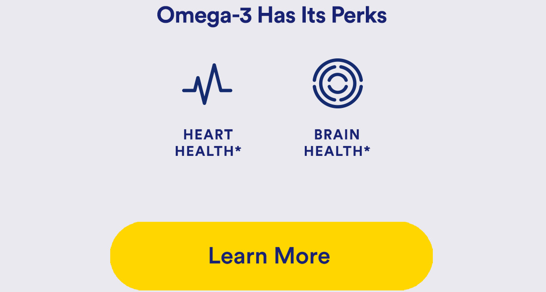 Omega-3 Has Its Perks - Learn more